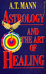 Astrology and the Art of Healing AT Mann